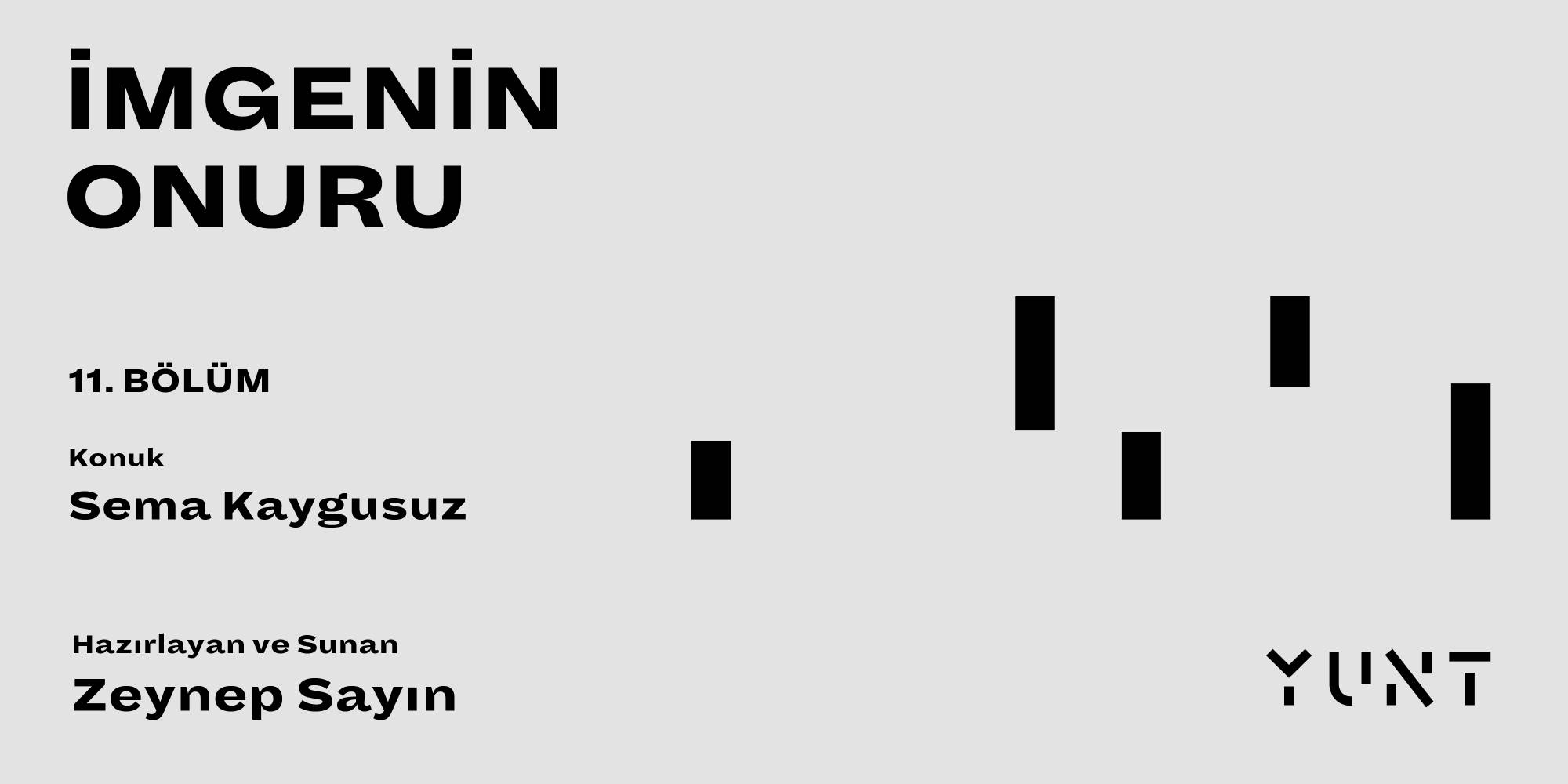 yuntun imgenin onuru baslikli podcast yayininin on birinci konugu sema kaygusuz YstXeMN5