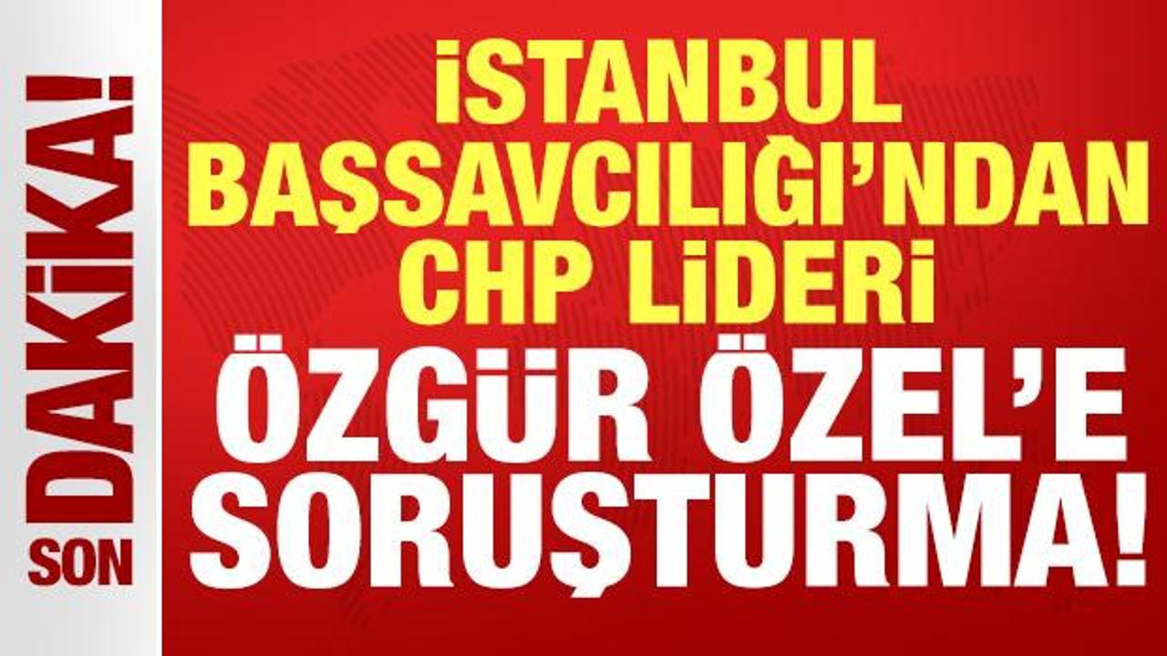 son dakika haberi istanbul bassavciligindan chp lideri ozgur ozele sorusturma NHXbE3St.jpg